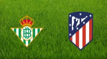 مواجهة نارية في الدوري الإسباني.. تعرف على موعد مباراة ريال بيتيس وأتلتيكو مدريد والمعلق المنتظر